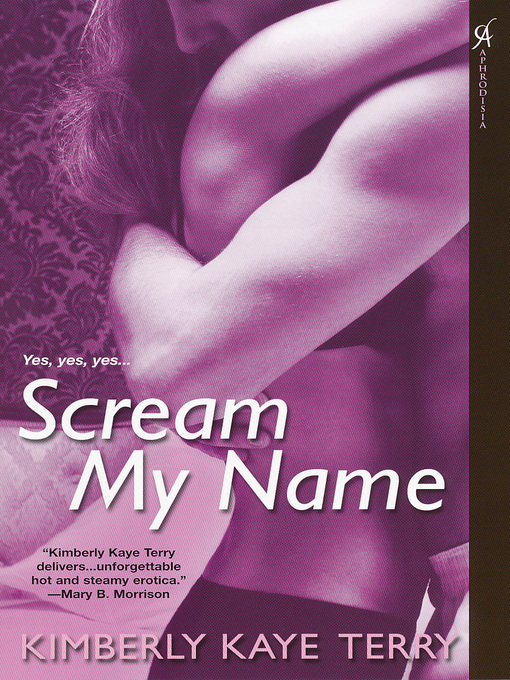 Title details for Scream My Name by Kimberly Kaye Terry - Wait list